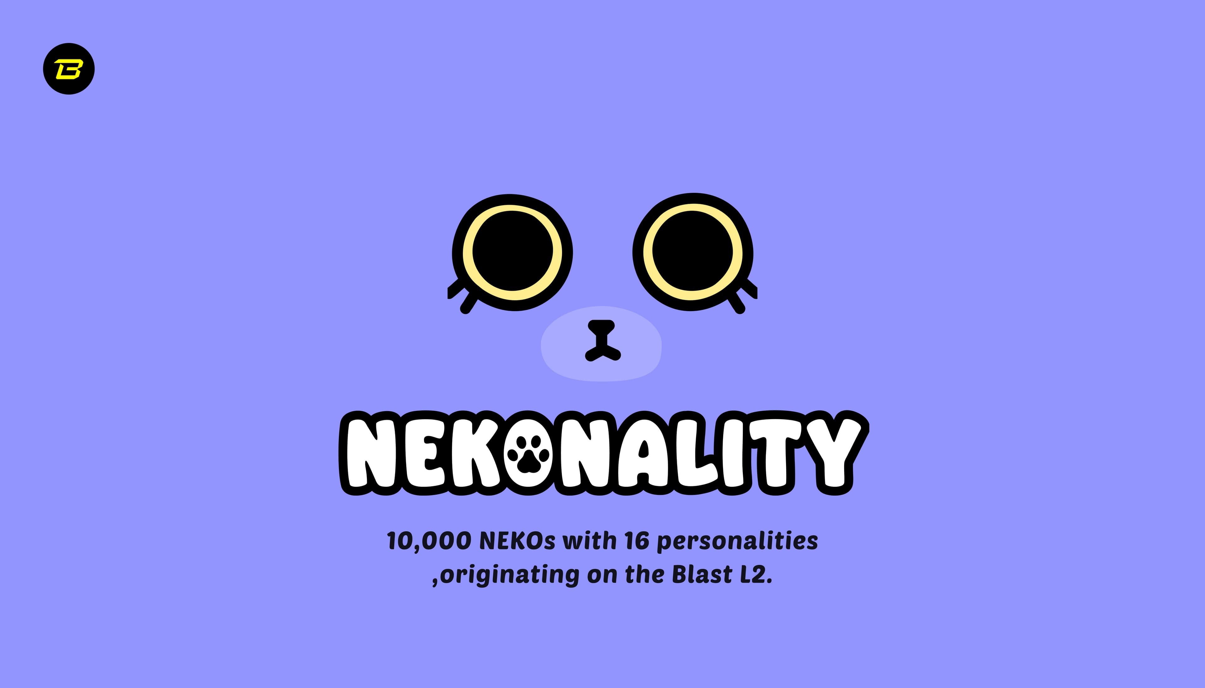 Nekonality — 10,000 NEKOs with 16 personalities, originating on the Blast L2.